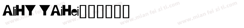 AliHY YAiHei字体转换
